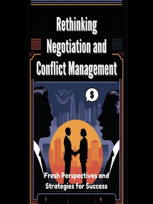 cover image of Rethinking Negotiation and Conflict Management
